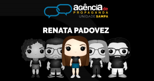 Fundo preto com a logo da Agência de Propaganda Unidade Sampa seguida do nome Renata Padovez com desenhos de bonecos estilo Funko da equipe onde a Renata está em destaque